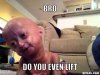 bro-meme-generator-bro-do-you-even-lift-a9e512.jpg